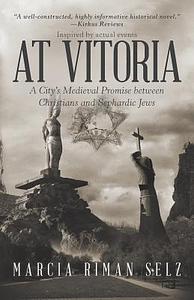 At Vitoria: A City's Medieval Promise Between Christians and Sephardic Jews by Marcia Riman Selz