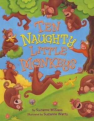Ten Naughty Little Monkeys by Suzanne Watts, Suzanne Williams