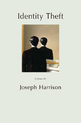 Identity Theft. Joseph Harrison by Joseph Harrison