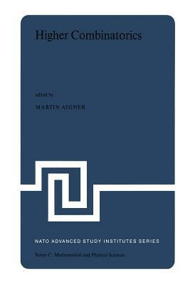 Higher Combinatorics: Proceedings of the NATO Advanced Study Institute Held in Berlin (West Germany), September 1-10, 1976 by 