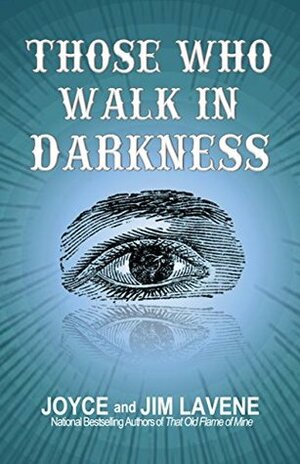 Those Who Walk In Darkness by Joyce Lavene, Jim Lavene, Jeni Chappelle