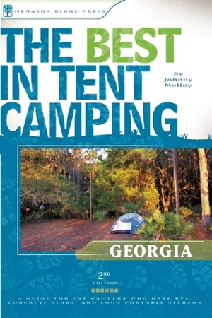 The Best in Tent Camping: Georgia: A Guide for Car Campers Who Hate RVs, Concrete Slabs, and Loud Portable Stereos by Johnny Molloy