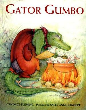 Gator Gumbo: A Spicy-Hot Tale by Candace Fleming