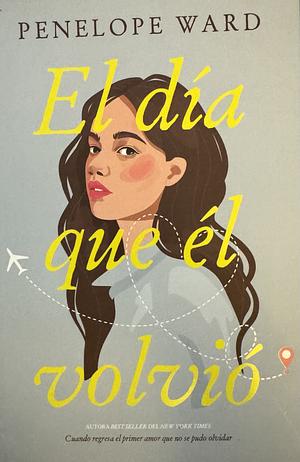 El día que él volvió  by Penelope Ward