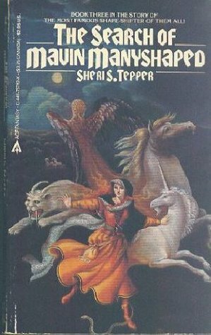 The Search of Mavin Manyshaped by Sheri S. Tepper