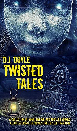 Twisted Tales by D.J. Doyle, D.J. Doyle, Lee Franklin