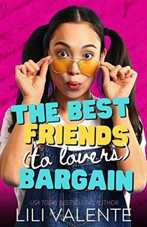 The Best Friends (to Lovers) Bargain by Lili Valente