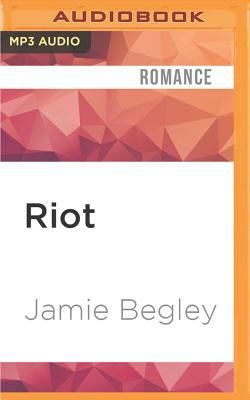 Riot by Jamie Begley