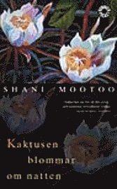 Kaktusen blommar om natten by Shani Mootoo