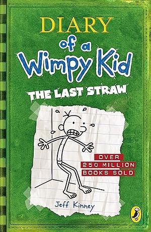 Diary of a Wimpy Kid: The Last Straw by Jeff Kinney