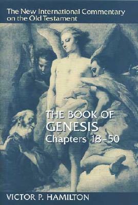 The Book of Genesis, Chapters 18-50 by Victor P. Hamilton