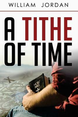 A Tithe of Time by William Jordan