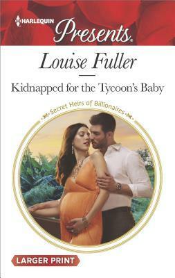 Kidnapped for the Tycoon's Baby by Louise Fuller