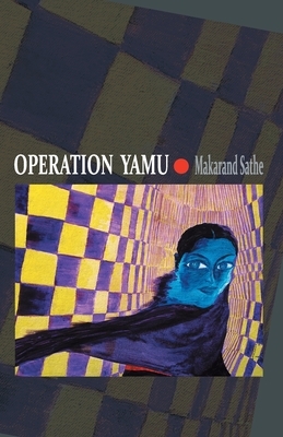 Operation Yamu by Makarand Sathe