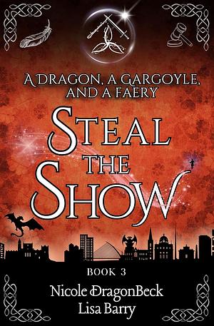 A Dragon, a Gargoyle, and a Faery Steal the Show by Nicole DragonBeck