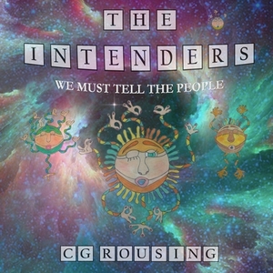 The Intenders: We Must Tell the People by C. G. Rousing