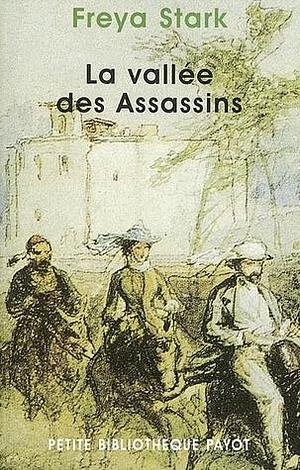 La vallée des assassins by Freya Stark, Freya Stark