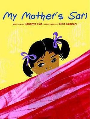 My Mother's Sari by Nina Sabnani, Sandhya Rao