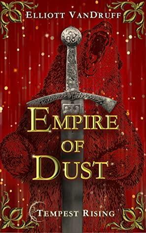Empire of Dust by Elliott VanDruff