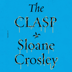 The Clasp by Sloane Crosley