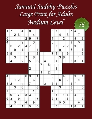 Samurai Sudoku Puzzles - Large Print for Adults - Medium Level - N°56: 100 Medium Samurai Sudoku Puzzles - Big Size (8,5' x 11') and Large Print (22 p by Lani Carton