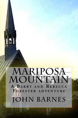 Mariposa Mountain: A Barry and Rebecca Forester Adventure by John J. Barnes