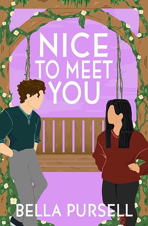 Nice to Meet You  by Bella Pursell