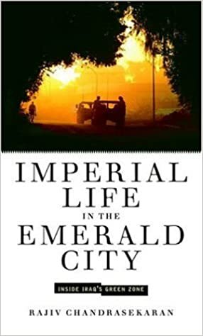 Vida imperial en la ciudad esmeralda: Dentro de la zona verde de Bagdad by Rajiv Chandrasekaran