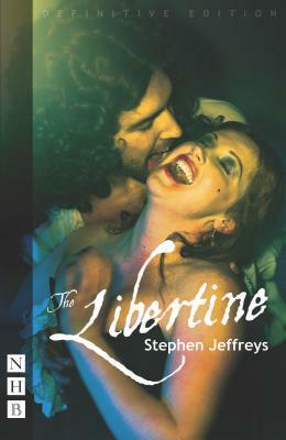 The Libertine: Definitive Edition by Stephen Jeffreys