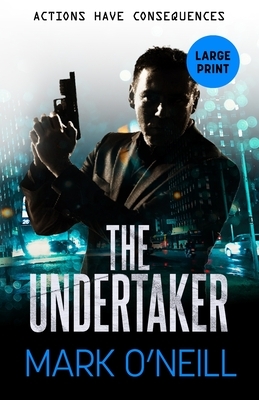 The Undertaker: Actions Have Consequences by Mark O'Neill