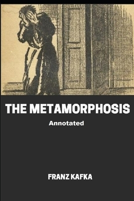 The Metamorphosis Annotated by Franz Kafka