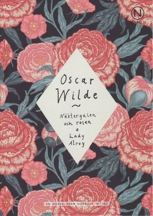 Näktergalen och rosen & Lady Alroy by Oscar Wilde, Rune Olausson