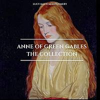 Anne of Green Gables - The Collection by 