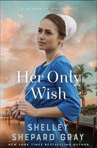 Her Only Wish by Shelley Shepard Gray