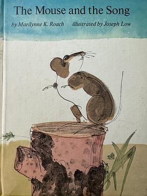 The Mouse and the Song by Marilynne K. Roach