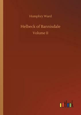 Helbeck of Bannisdale by Humphry Ward