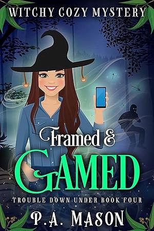 Framed & Gamed by P.A. Mason