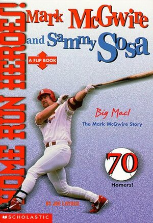 Home Run Heroes!: Mark McGwire and Sammy Sosa by Joe Layden, Joseph Layden