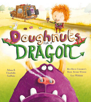 Doughnuts for a Dragon by Lee Wildish, Charlotte Guillain, Adam Guillain