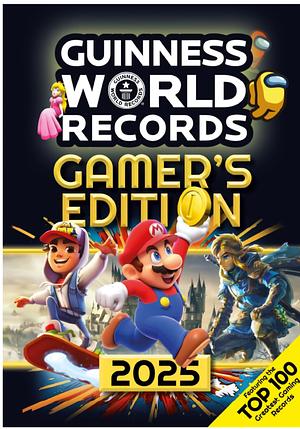 Guinness World Records 2025: Gamer's Edition by Guinness World Records Limited