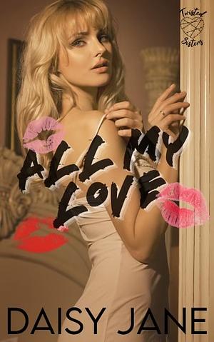 All My Love by Daisy Jane