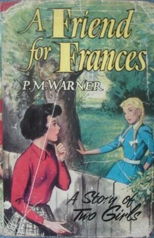 A Friend for Frances by P.M. Warner