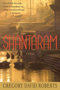 Shantaram by Gregory David Roberts