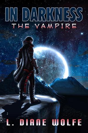 In Darkness: The Vampire by L. Diane Wolfe, L. Diane Wolfe