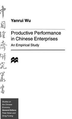 Productive Performance of Chinese Enterprises: An Empirical Study by Y. Wu