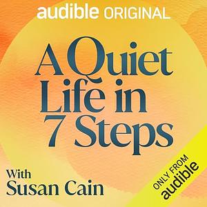 A Quiet Life in 7 Steps by Susan Cain