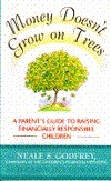 Money Doesn't Grow on Trees: A Parent's Guide to Raising Financially Responsible Children by Carolina Edwards, Neale S. Godfrey