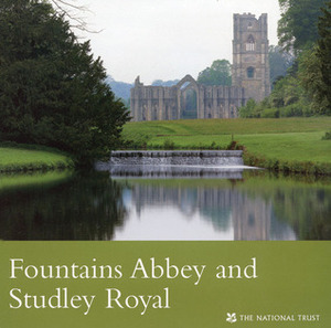 Fountains Abbey and Studley Royal (North Yorkshire) (National Trust Guidebooks Ser.) by Mary Mauchline, Lydia Greeves