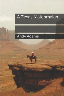 A Texas Matchmaker by Andy Adams