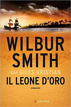 Il leone d'oro by Giles Kristian, Wilbur Smith